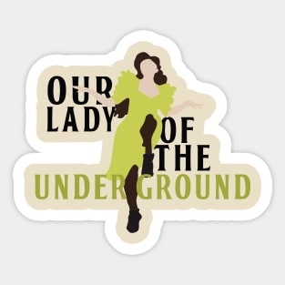 Our Lady of the Underground Sticker